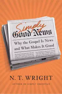 Simply Good News - N. T. Wright